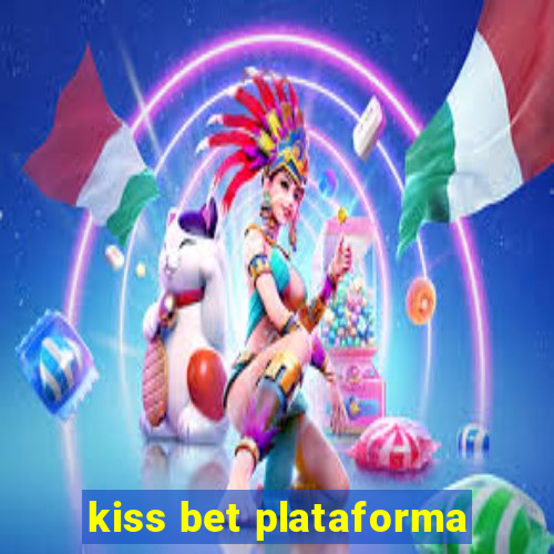 kiss bet plataforma